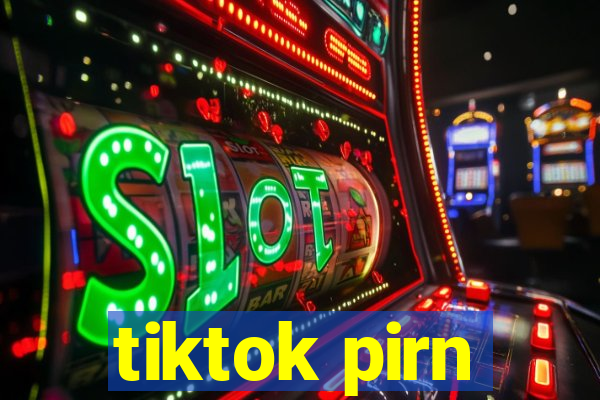 tiktok pirn
